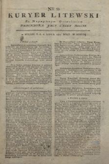 Kuryer Litewski : Za Naywyższym Dozwoleniem Imperatora JMCI Całey Rossyi. 1801, Nro 53 (6 lipca)