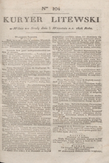 Kuryer Litewski. 1824, Ner 104 (3 września) + dod.