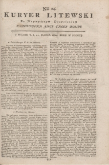 Kuryer Litewski : Za Naywyższym Dozwoleniem Imperatora JMCI Całey Rossyi. 1802, Nro 24 (22 marca)