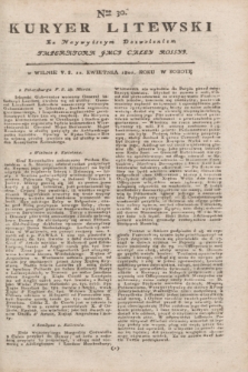 Kuryer Litewski : Za Naywyższym Dozwoleniem Imperatora JMCI Całey Rossyi. 1802, Nro 30 (12 kwietnia)