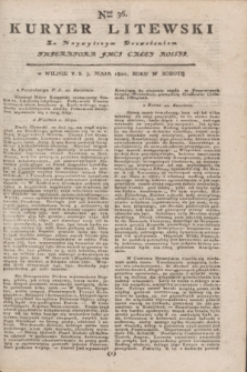 Kuryer Litewski : Za Naywyższym Dozwoleniem Imperatora JMCI Całey Rossyi. 1802, Nro 36 (3 maja)