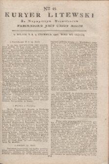 Kuryer Litewski : Za Naywyższym Dozwoleniem Imperatora JMCI Całey Rossyi. 1802, Nro 45 (4 czerwca)