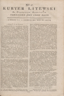 Kuryer Litewski : Za Naywyższym Dozwoleniem Imperatora JMCI Całey Rossyi. 1802, Nro 47 (11 czerwca)