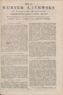 Kuryer Litewski : Za Naywyższym Dozwoleniem Imperatora JMCI Całey Rossyi. 1802, Nro 51 (25 czerwca)