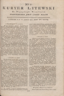 Kuryer Litewski : Za Naywyższym Dozwoleniem Imperatora JMCI Całey Rossyi. 1802, Nro 57 (16 lipca)