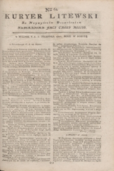 Kuryer Litewski : Za Naywyższym Dozwoleniem Imperatora JMCI Całey Rossyi. 1802, Nro 62 (2 sierpnia)