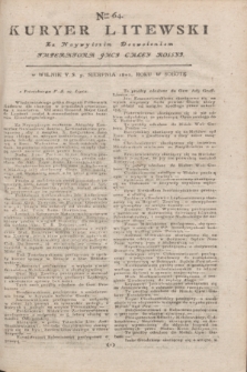 Kuryer Litewski : Za Naywyższym Dozwoleniem Imperatora JMCI Całey Rossyi. 1802, Nro 64 (9 sierpnia)