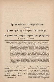 [Kadencja IV, sesja III, pos. 20] Sprawozdanie Stenograficzne z Rozpraw Galicyjskiego Sejmu Krajowego. 20. Posiedzenie 3. Sesyi IV. Peryodu Sejmu Galicyjskiego