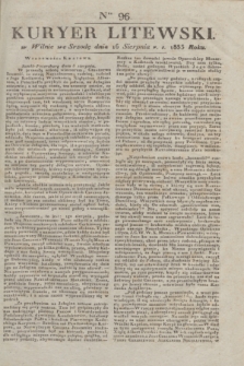Kuryer Litewski. 1833, Ner 96 (16 sierpnia) + dod.