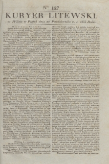 Kuryer Litewski. 1833, Ner 127 (27 października) + dod.