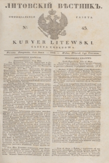 Litovskìj Věstnik'' : officìal'naâ gazeta = Kuryer Litewski : gazeta urzędowa. 1835, № 45 (4 czerwca)