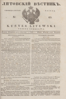 Litovskìj Věstnik'' : officìal'naâ gazeta = Kuryer Litewski : gazeta urzędowa. 1835, № 69 (27 sierpnia)