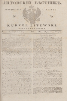Litovskìj Věstnik'' : officìal'naâ gazeta = Kuryer Litewski : gazeta urzędowa. 1835, № 70 (30 sierpnia)