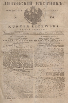 Litovskìj Věstnik'' : officìal'naâ gazeta = Kuryer Litewski : gazeta urzędowa. 1835, № 104 (31 grudnia)