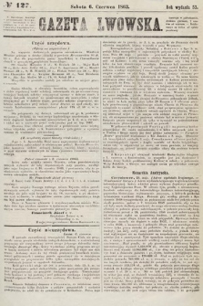 Gazeta Lwowska. 1863, nr 127