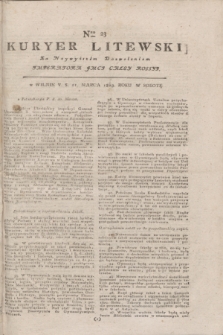Kuryer Litewski : Za Naywyższem Dozwoleniem Imperatora JMCI Całey Rossyi. 1803, Nro 23 (21 marca)