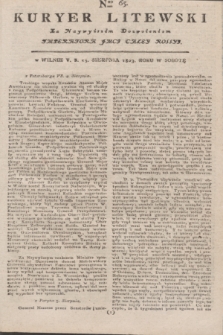 Kuryer Litewski : Za Naywyższem Dozwoleniem Imperatora JMCI Całey Rossyi. 1803, Nro 65 (15 sierpnia)