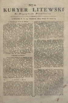 Kuryer Litewski : Za Naywyższem Dozwoleniem. 1804, Nro 23 (19 marca)