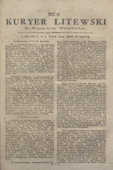 Kuryer Litewski : Za Naywyższem Dozwoleniem. 1804, Nro 37 (7 maja)