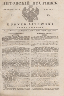 Litovskìj Věstnik'' : officìal'naâ gazeta = Kuryer Litewski : gazeta urzędowa. 1837, № 15 (19 lutego)