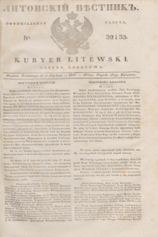 Litovskìj Věstnik'' : officìal'naâ gazeta = Kuryer Litewski : gazeta urzędowa. 1837, № 32/33 (23 kwietnia)