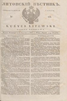 Litovskìj Věstnik'' : officìal'naâ gazeta = Kuryer Litewski : gazeta urzędowa. 1837, № 69 (27 sierpnia)