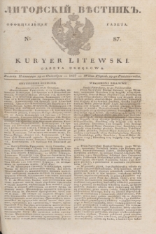 Litovskìj Věstnik'' : officìal'naâ gazeta = Kuryer Litewski : gazeta urzędowa. 1837, № 87 (29 października)