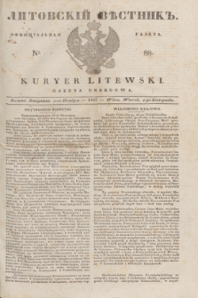 Litovskìj Věstnik'' : officìal'naâ gazeta = Kuryer Litewski : gazeta urzędowa. 1837, № 88 (2 listopada)