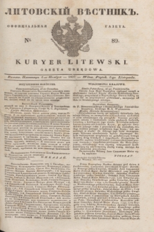 Litovskìj Věstnik'' : officìal'naâ gazeta = Kuryer Litewski : gazeta urzędowa. 1837, № 89 (5 listopada)