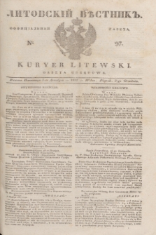 Litovskìj Věstnik'' : officìal'naâ gazeta = Kuryer Litewski : gazeta urzędowa. 1837, № 97 (3 grudnia)