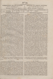 Pribavlenìe k˝ Litovskomu Věstniku = Dodatek do Gazety Kuryera Litewskiego. 1837, Ner 86 (14 kwietnia)