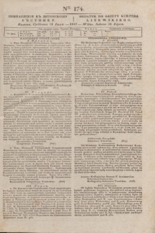 Pribavlenìe k˝ Litovskomu Věstniku = Dodatek do Gazety Kuryera Litewskiego. 1837, Ner 174 (31 lipca)