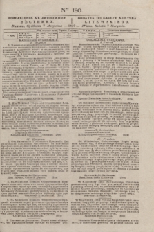 Pribavlenìe k˝ Litovskomu Věstniku = Dodatek do Gazety Kuryera Litewskiego. 1837, Ner 180 (7 sierpnia)
