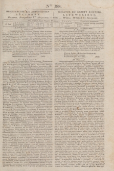 Pribavlenìe k˝ Litovskomu Věstniku = Dodatek do Gazety Kuryera Litewskiego. 1837, Ner 188 (17 sierpnia)