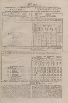 Pribavlenìe k˝ Litovskomu Věstniku = Dodatek do Gazety Kuryera Litewskiego. 1837, Ner 237 (14 października)