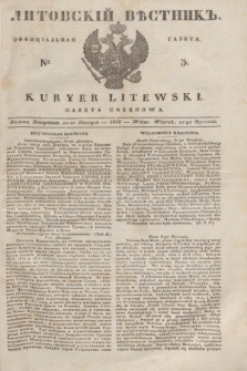 Litovskìj Věstnik'' : officìal'naâ gazeta = Kuryer Litewski : gazeta urzędowa. 1838, № 3 (11 stycznia)