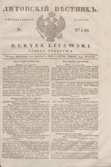 Litovskìj Věstnik'' : officìal'naâ gazeta = Kuryer Litewski : gazeta urzędowa. 1838, № 27 i 28 (8 kwietnia)