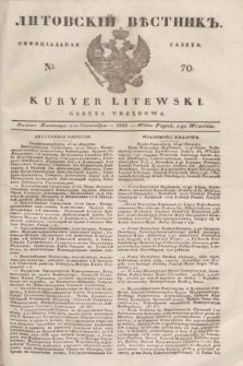 Litovskìj Věstnik'' : officìal'naâ gazeta = Kuryer Litewski : gazeta urzędowa. 1838, № 70 (2 września)