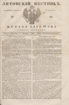 Litovskìj Věstnik'' : officìal'naâ gazeta = Kuryer Litewski : gazeta urzędowa. 1838, № 88 (4 listopada)