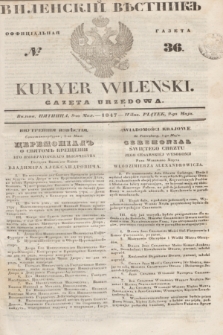 Vilenskìj Věstnik'' : officìal'naâ gazeta = Kuryer Wileński : gazeta urzędowa. 1847, № 36 (9 maja)