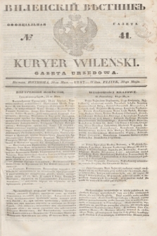 Vilenskìj Věstnik'' : officìal'naâ gazeta = Kuryer Wileński : gazeta urzędowa. 1847, № 41 (30 maja)