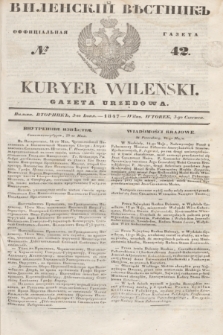 Vilenskìj Věstnik'' : officìal'naâ gazeta = Kuryer Wileński : gazeta urzędowa. 1847, № 42 (3 czerwca)