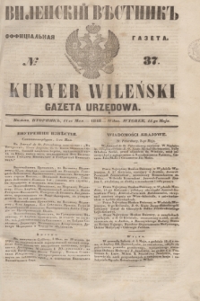 Vilenskìj Věstnik'' : officìal'naâ gazeta = Kuryer Wileński : gazeta urzędowa. 1848, № 37 (11 maja)