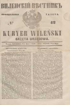 Vilenskìj Věstnik'' : officìal'naâ gazeta = Kuryer Wileński : gazeta urzędowa. 1848, № 42 (28 maja)