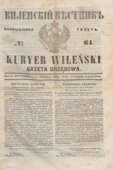 Vilenskìj Věstnik'' : officìal'naâ gazeta = Kuryer Wileński : gazeta urzędowa. 1848, № 64 (17 sierpnia)