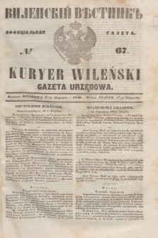 Vilenskìj Věstnik'' : officìal'naâ gazeta = Kuryer Wileński : gazeta urzędowa. 1848, № 67 (27 sierpnia)