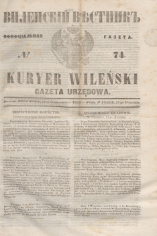 Vilenskìj Věstnik'' : officìal'naâ gazeta = Kuryer Wileński : gazeta urzędowa. 1848, № 74 (21 września)