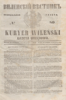 Vilenskìj Věstnik'' : officìal'naâ gazeta = Kuryer Wileński : gazeta urzędowa. 1848, № 80 (12 października)