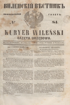 Vilenskìj Věstnik'' : officìal'naâ gazeta = Kuryer Wileński : gazeta urzędowa. 1848, № 84 (26 października)