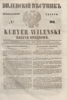 Vilenskìj Věstnik'' : officìal'naâ gazeta = Kuryer Wileński : gazeta urzędowa. 1848, № 96 (7 grudnia)